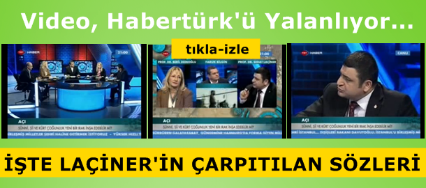 PROGRAM VİDEOSU, HABERTÜRK’Ü YALANLIYOR