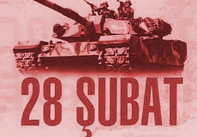 28 ŞUBAT SÜRECİNDE NELER YAŞANDI?