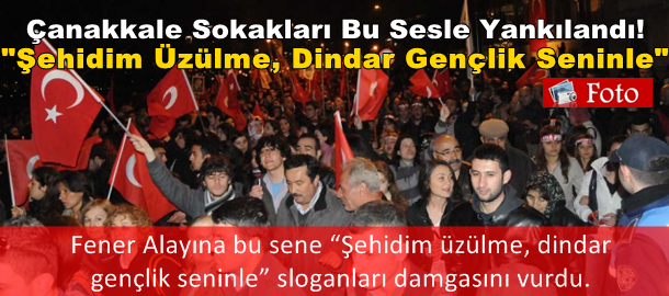 Çanakkale Sokakları Tekbirlerle Yankılandı!