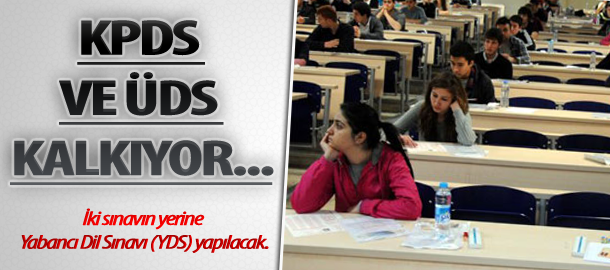 KPDS ve ÜDS kalkıyor