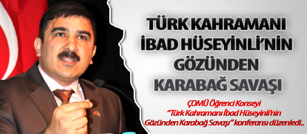 Türk Kahramanı İbad Hüseyinli’nin Gözünden Karabağ Savaşı