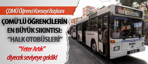 ÇOMÜ’lü Öğrencilerin En Büyük Sıkıntısı: “Halk Otobüsleri”