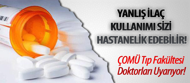  YANLIŞ İLAÇ KULLANIMI SİZİ HASTANELİK EDEBİLİR!
