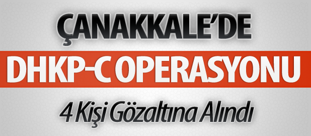Çanakkale'de 4 Kişi Gözaltına Alındı