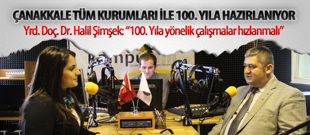 ÇANAKKALE TÜM KURUMLARI İLE 100. YILA HAZIRLANIYOR