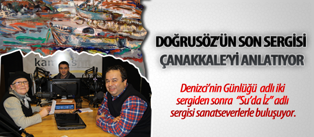 Doğrusöz’ün Son Sergisi Çanakkale’yi Anlatıyor