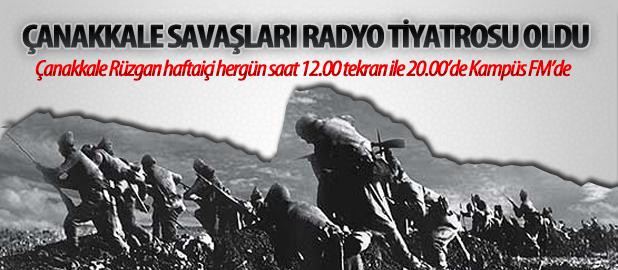 Çanakkale Savaşları Radyo Tiyatrosu Oldu 