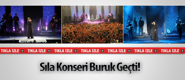 Sıla Konseri Buruk Geçti