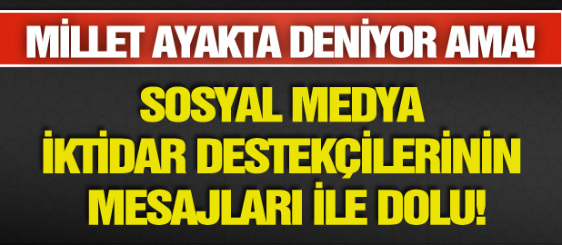SOSYAL MEDYA'DA İKTİDARA BÜYÜK DESTEK!