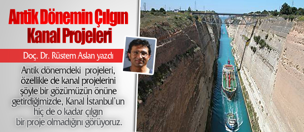 Antik Dönemin Çılgın Kanal Projeleri