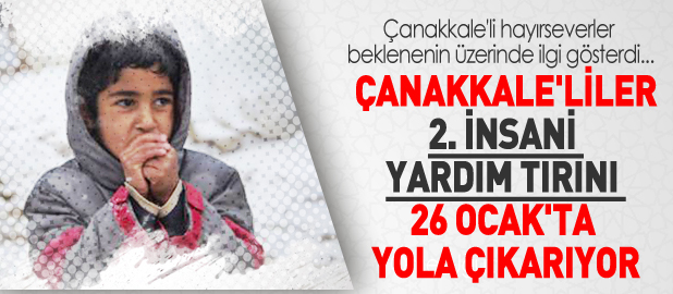 Çanakkale’den Suriye’ye 2. İnsani Yardım Tırı 26 Ocak’ta Yola Çıkıyor