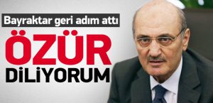 Bayraktar geri adım attı: Özür diliyorum