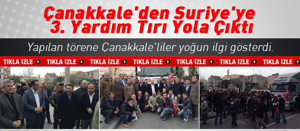 Çanakkale’den Suriye’ye 3. Yardım Tırı Yola Çıktı