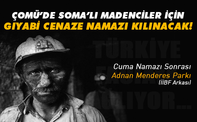 ÇOMÜ'DE SOMA'LI MADENCİLER İÇİN GIYABİ CENAZE NAMAZI KILINACAK!