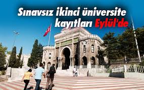 Sınavsız ikinci üniversite kayıtları Eylül’de