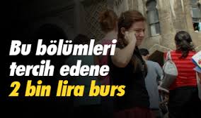 Bu bölümleri tercih edene 2 bin lira burs