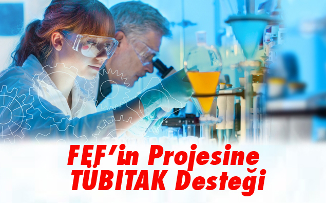 FEF’in Projesine TÜBİTAK Desteği