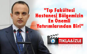 Bülent Turan: “Tıp Fakültesi Hastanesi Bölgemizin En Önemli Yatırımlarından Biri”