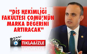 BÜLENT TURAN: “DİŞ HEKİMLİĞİ FAKÜLTESİ ÇOMÜ’NÜN MARKA DEĞERİNİ ARTIRACAK”