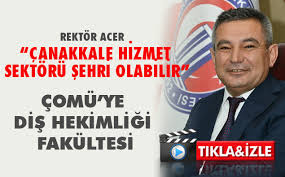 ÇOMÜ Rektörü Acer: “Çanakkale Hizmet Sektörü Şehri Olabilir!”