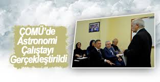 ÇOMÜ’de Astronomi Çalıştayı Gerçekleştirildi