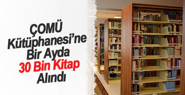 ÇOMÜ Kütüphanesi’ne Bir Ayda 30 Bin Kitap Alındı