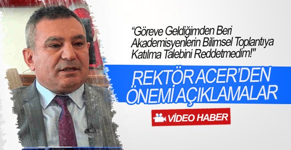 Rektör Acer’den Önemli Açıklamalar