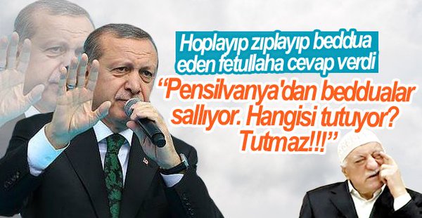 Erdoğan: Pensilvanya’dan beddualar sallıyor. Hangisi tutuyor? Tutmaz