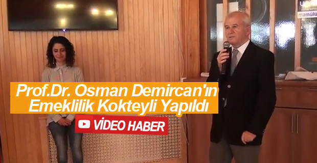 Prof.Dr. Osman Demircan’ın Emeklilik Kokteyli Yapıldı