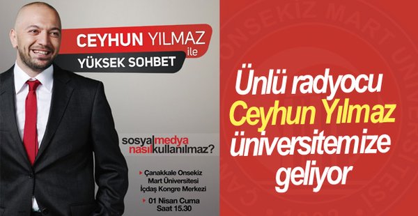 Ceyhun Yılmaz ÇOMÜ’ye Geliyor