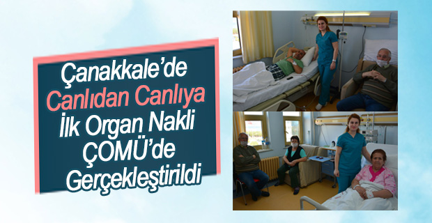 Çanakkale’de Canlıdan Canlıya İlk Organ Nakli ÇOMÜ’de Gerçekleştirildi