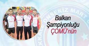 Balkan Şampiyonluğu ÇOMÜ’nün