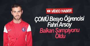 ÇOMÜ Besyo Öğrencisi Fahri Arsoy Balkan Şampiyonu Oldu