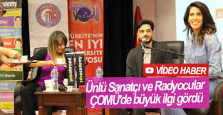 Ünlü Sanatçı ve Radyocular ÇOMÜ’de ilgi gördü