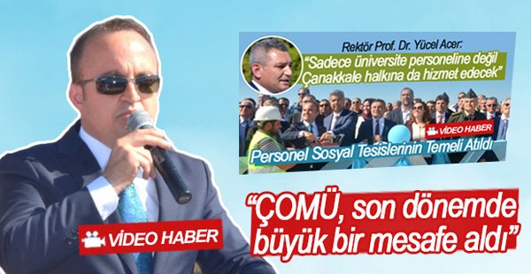 Bülent Turan: “ÇOMÜ, son dönemde büyük bir mesafe aldı”