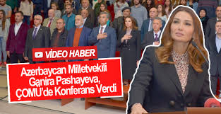 Azerbaycan Milletvekili Ganira Pashayeva, ÇOMÜ’de Konferans Verdi