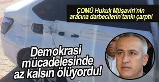 ÇOMÜ Hukuk Müşaviri İsmail Yaşar Oğuz demokrasi mücadelesinde az kalsın canından oluyordu!
