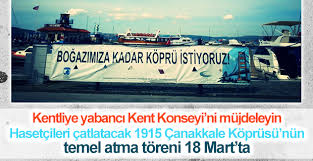 1915 Çanakkale Köprüsü’nün temeli 18 Mart’ta atılacak