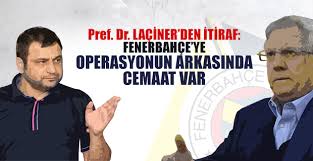 Laçiner Fenerbahçe Komplosu’nu “itiraf” etmiş!