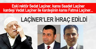 Onsekiz Mart Haber: Laçiner ailesi FETÖ’den ihraç edildi