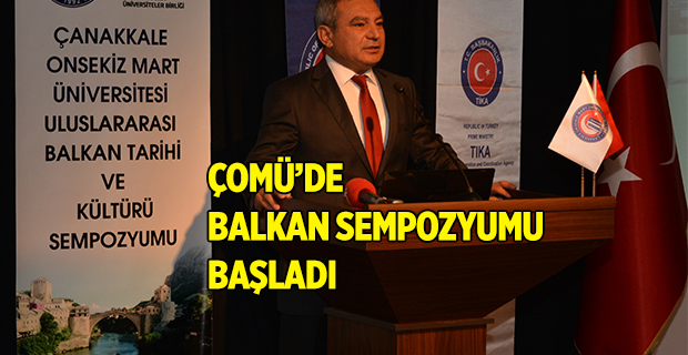 ÇOMÜ’de Balkan Sempozyumu Başladı
