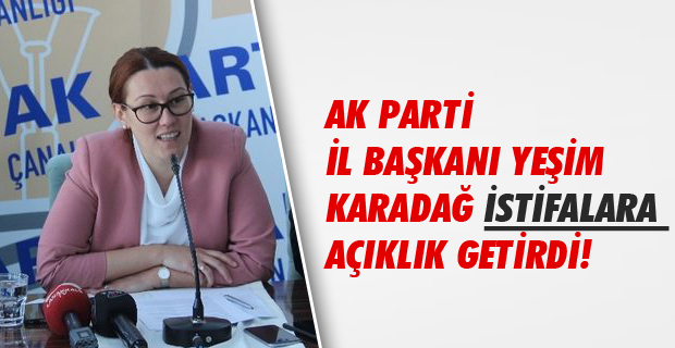 Yeşim Karadağ İstifalara Açıklık Getirdi