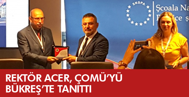 Rektör Acer, ÇOMÜ’yü Bükreş’te Tanıttı