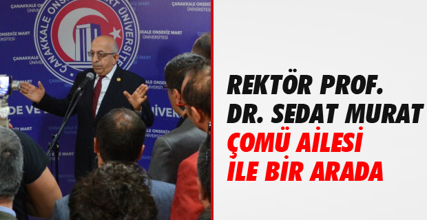 Rektör Prof. Dr. Sedat Murat, ÇOMÜ Personeli İle Bir Araya Geldi