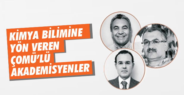 Kimya Bilimine Yön Veren 100 Türk Bilim İnsanından Üçü ÇOMÜ’lü