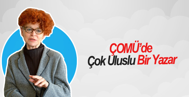 ÇOMÜ’de Çok Uluslu Bir Yazar
