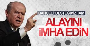 Bahçeli’den tam destek: Alayını imha edin!